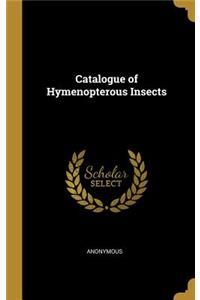 Catalogue of Hymenopterous Insects