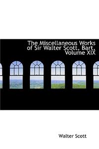 The Miscellaneous Works of Sir Walter Scott, Bart, Volume XIX