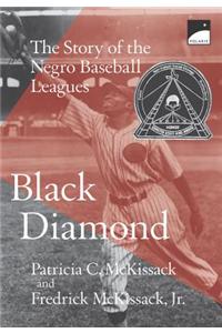 Black Diamond: The Story of the Negro Baseball Leagues