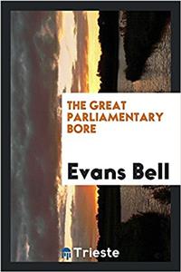 THE GREAT PARLIAMENTARY BORE
