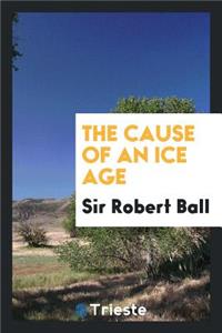 The Cause of an Ice Age