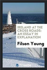 Ireland at the Cross Roads