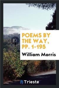 Poems by the Way, Pp. 1-195