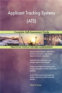 Applicant Tracking Systems (ATS) Complete Self-Assessment Guide