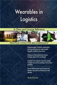 Wearables in Logistics A Clear and Concise Reference