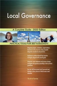 Local Governance A Complete Guide - 2020 Edition