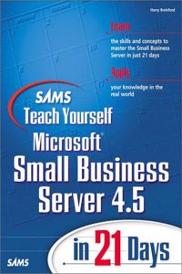 Sams Teach Yourself Microsoft Small Business Server in 21 Days