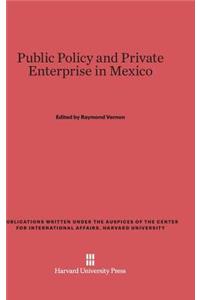 Public Policy and Private Enterprise in Mexico