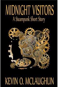 Midnight Visitors: A Steampunk Short Story