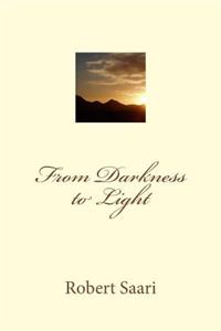 From Darkness to Light