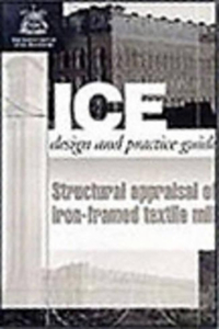 Structural Appraisal of Iron Framed Textile Mills (Ice Design and Practice Guides)