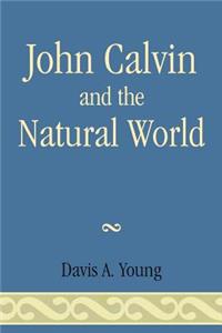 John Calvin and the Natural World