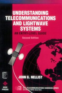 Understanding Telecommunications And Lightwave Systems: An Entry-Level Guide, 2Nd Edition