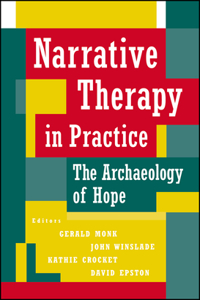 Narrative Therapy in Practice: The Archaeology of Hope