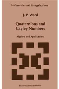 Quaternions and Cayley Numbers: Algebra and Applications