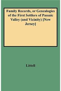 Family Records, or Genealogies of the First Settlers of Passaic Valley (and Vicinity) [new Jersey]