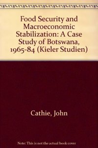 Food Security and Macroeconomic Stabilization: A Case Study of Botswana, 1965-1984