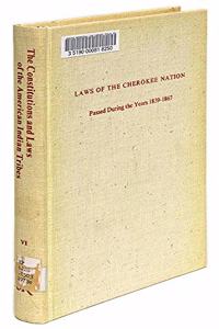 Laws of the Cherokee Nation, Passed During the Years 1839-1867 (Constitutions and Laws of the American Indian Tribes)
