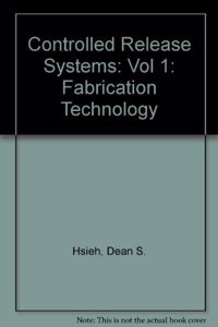 Controlled Release Systems: Fabrication Technology Vol-1