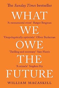 What We Owe The Future  A Million-Year View