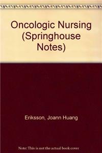 Oncologic Nursing (Springhouse Notes Series)