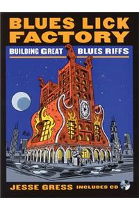 Blues Lick Factory: Building Great Blues Riffs