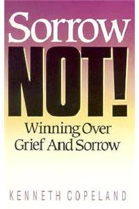 Sorrow Not