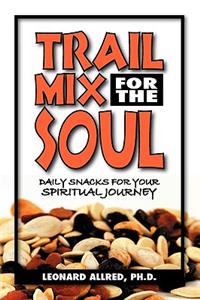 Trail Mix For The Soul