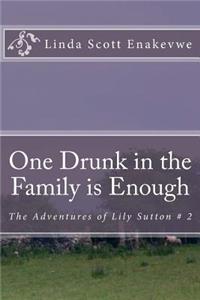 One Drunk in the Family is Enough