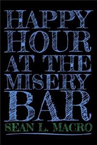 Happy Hour At The Misery Bar