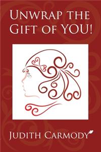 Unwrap the Gift of YOU!