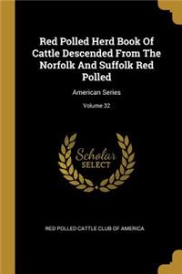 Red Polled Herd Book Of Cattle Descended From The Norfolk And Suffolk Red Polled