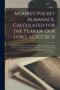 Moore's Pocket Almanack, Calculated for the Year of Our Lord, MDCCXCII [microform]