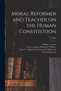 Moral Reformer and Teacher on the Human Constitution; 1, (1835)