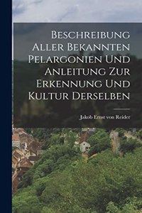 Beschreibung aller bekannten Pelargonien und Anleitung zur Erkennung und Kultur derselben