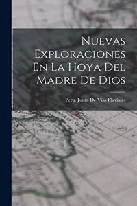 Nuevas Exploraciones En La Hoya Del Madre De Dios