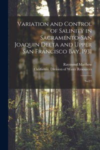 Variation and Control of Salinity in Sacramento-San Joaquin Delta and Upper San Francisco bay, 1931