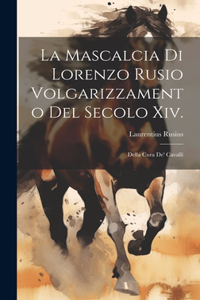La Mascalcia Di Lorenzo Rusio Volgarizzamento Del Secolo Xiv.