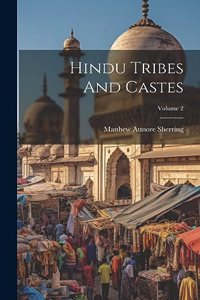 Hindu Tribes And Castes; Volume 2