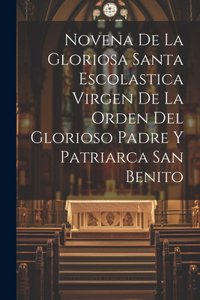 Novena De La Gloriosa Santa Escolastica Virgen De La Orden Del Glorioso Padre Y Patriarca San Benito