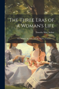 Three Eras of a Woman's Life