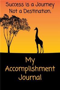 Success is a Journey Not a Destination - My Accomplishment Journal