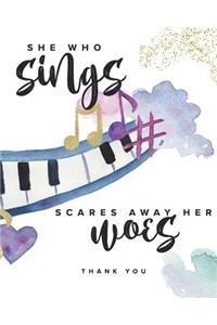 She Who Sings Scares Away Her Woes Thank You