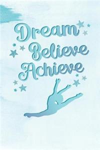 Dream, Believe, Achieve