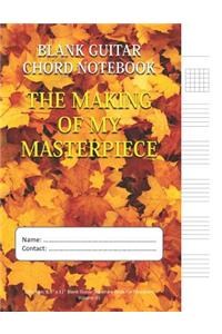 The Making Of My Masterpiece - Blank Guitar Chord Notebook