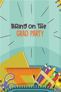Bring on the Grad Party