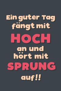 Ein guter Tag fängt mit Hochsprung an