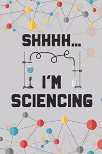 Shhh...I'm Sciencing