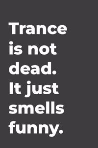 Trance Is Not Dead