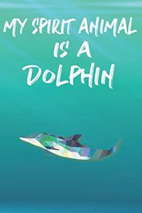 My Spirit Animal Is A Dolphin